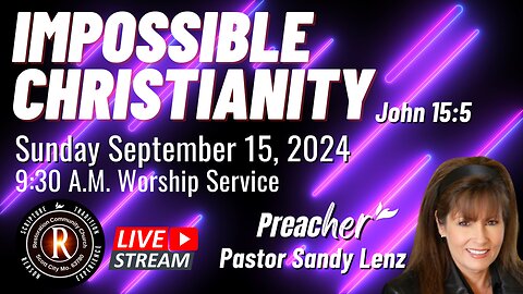 Impossible Christianity with Pastor Sandy Lenz