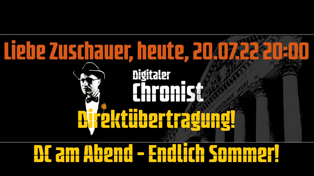 20.07.22 20:00 Direktübertragung! DC am Abend - Endlich Sommer!