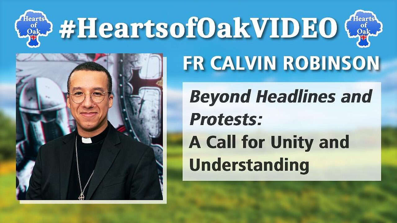 Fr Calvin Robinson - Beyond Headlines and Protests: A Call for Unity and Understanding