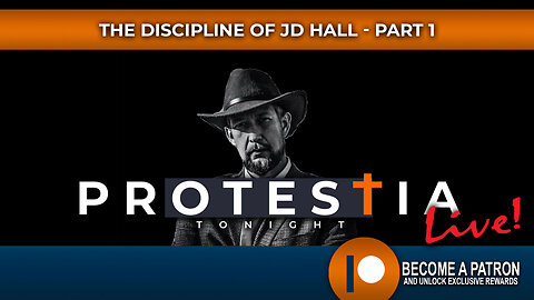 Protestia Tonight: The Discipline of JD Hall Part 1