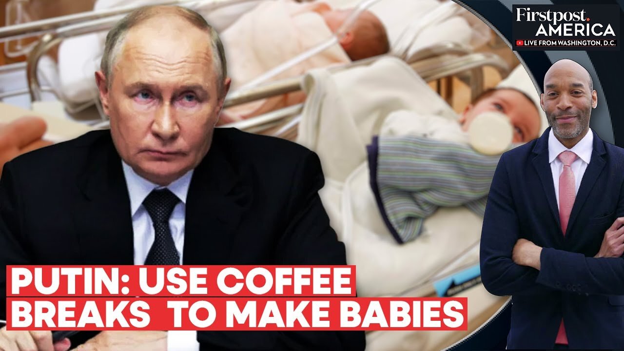 Putin Urges Russians to Boost Birth Rate with "Sex During Work Breaks" | Firstpost America