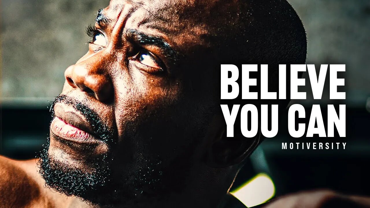 BELIEVE YOU CAN MAKE IT - Best Motivational Speech