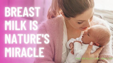 Breast Milk is Nature's Miracle