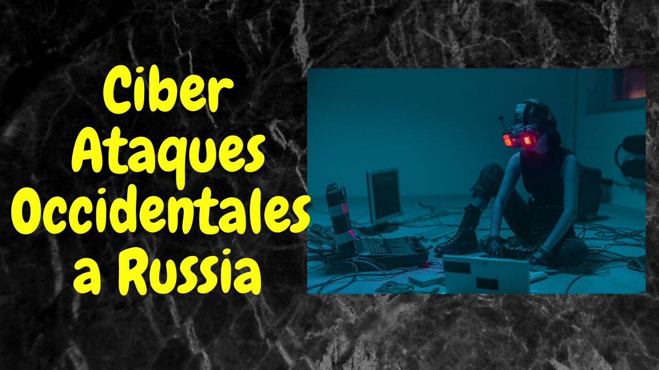 Conflicto Ucrania: Ciberataques occidentales a Rusia Riesgo de Provocación Peligrosa. Mi Opinión.
