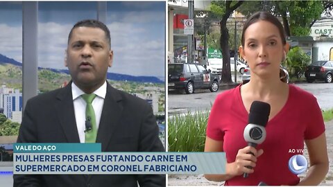 Vale do Aço: Mulheres presas furtando Carne em Supermercado em Cel. Fabriciano.
