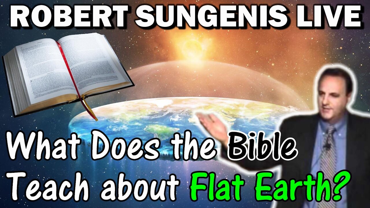 What Does the Bible Teach about The Flat Earth? | Robert Sungenis Live - Jan. 13, 2021