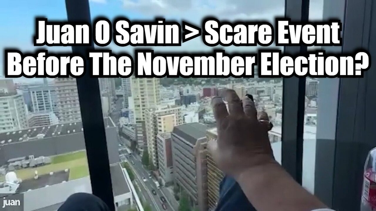 Juan O Savin Reveals: Scare Event Before The November Election?