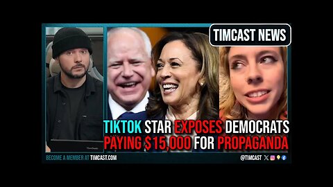 Tiktoker EXPOSES Democrats Paying $15,000 To Influencers For PROPAGANDA, Kamala IS FAKE