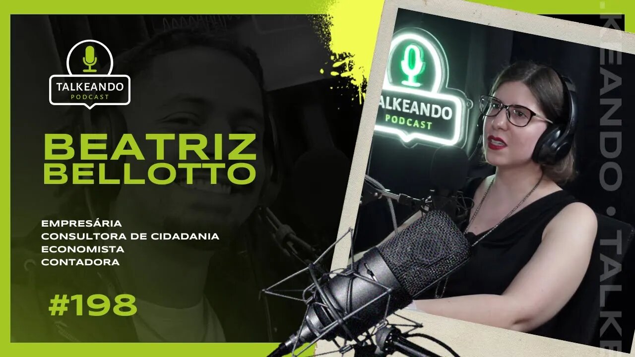 Bia Bellotto - Empresária, consultora e agente fiscal | Talkeando Podcast #198
