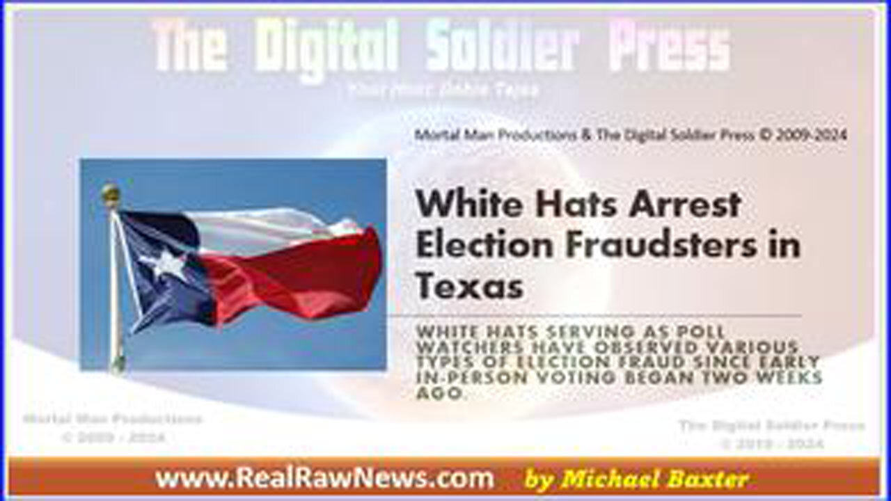 WHITE HATS ARREST ELECTION FRAUDSTERS IN TEXAS