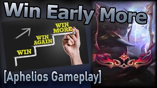 HOW TO WIN EARLY MORE OFTEN [Aphelios Gameplay]