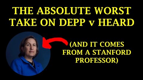 This Stanford Professor Has The Absolute Worst Take On Depp v Heard - A Lawyer Explains