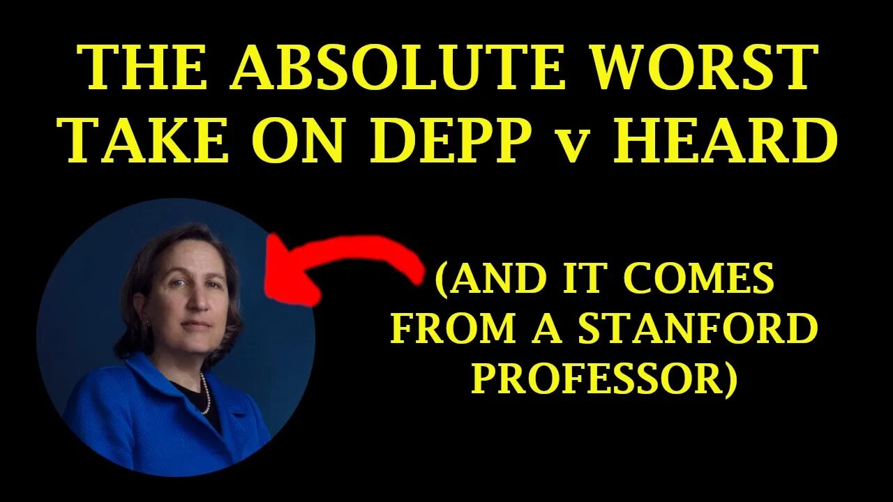 This Stanford Professor Has The Absolute Worst Take On Depp v Heard - A Lawyer Explains
