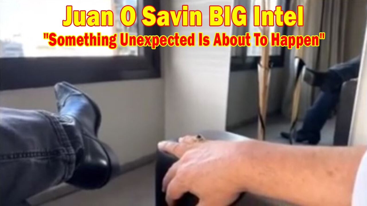 Juan O Savin BIG Intel Feb 19: "Something Unexpected Is About To Happen"