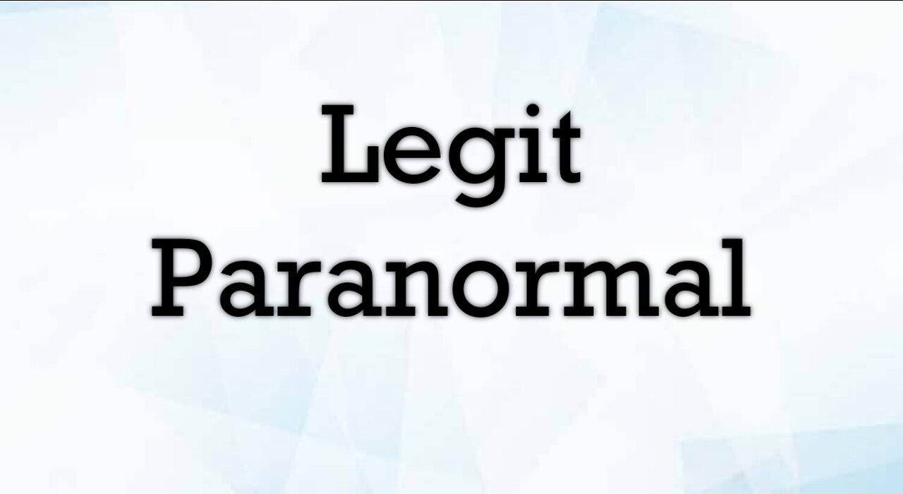 Legit Paranormal