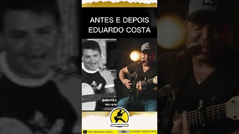 ANTES E DEPOIS EDUARDO COSTA #eduardocosta #antesedepois #shorts