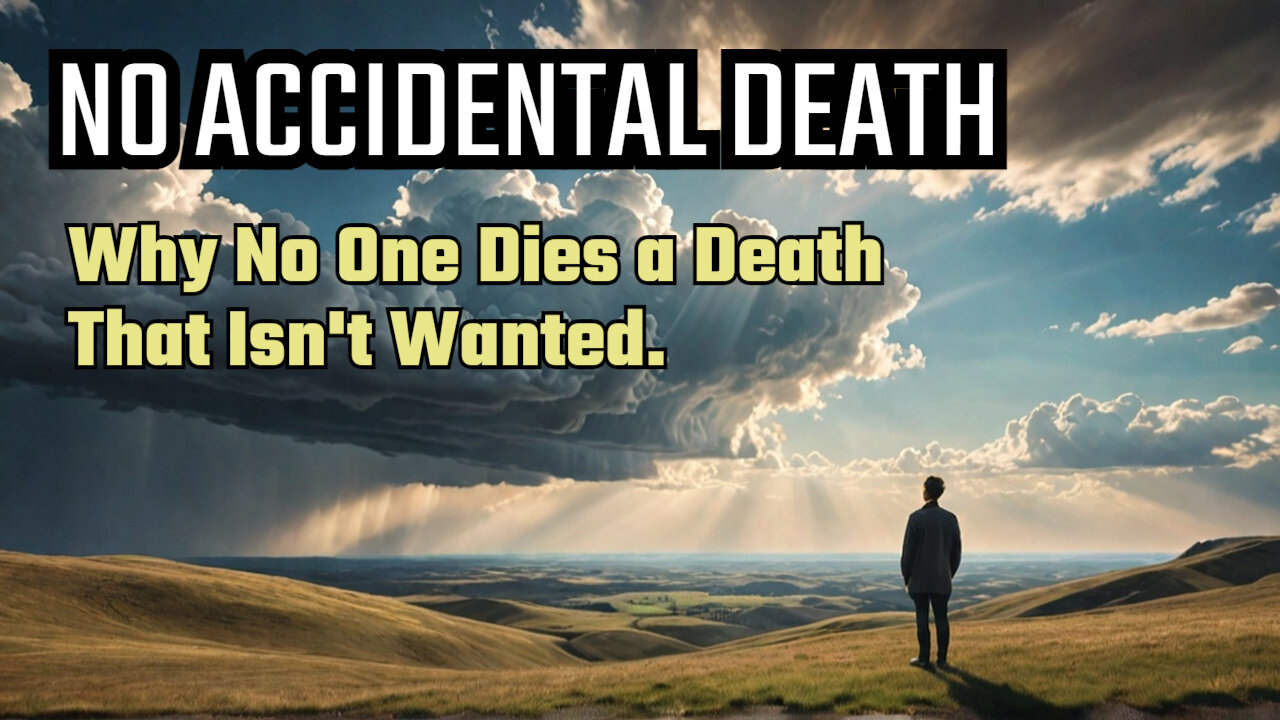 Why No One Dies a Death That Isn't Wanted.