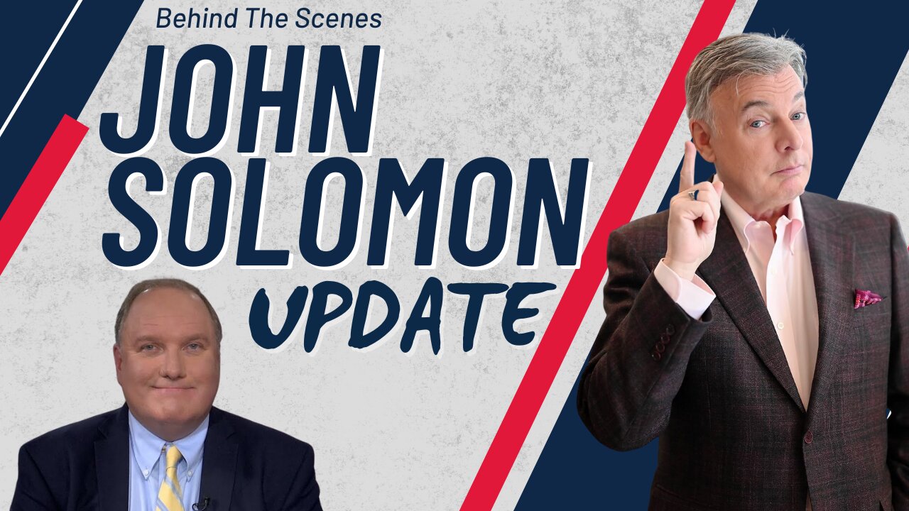 Behind the scenes: John Solomon update | Lance Wallnau