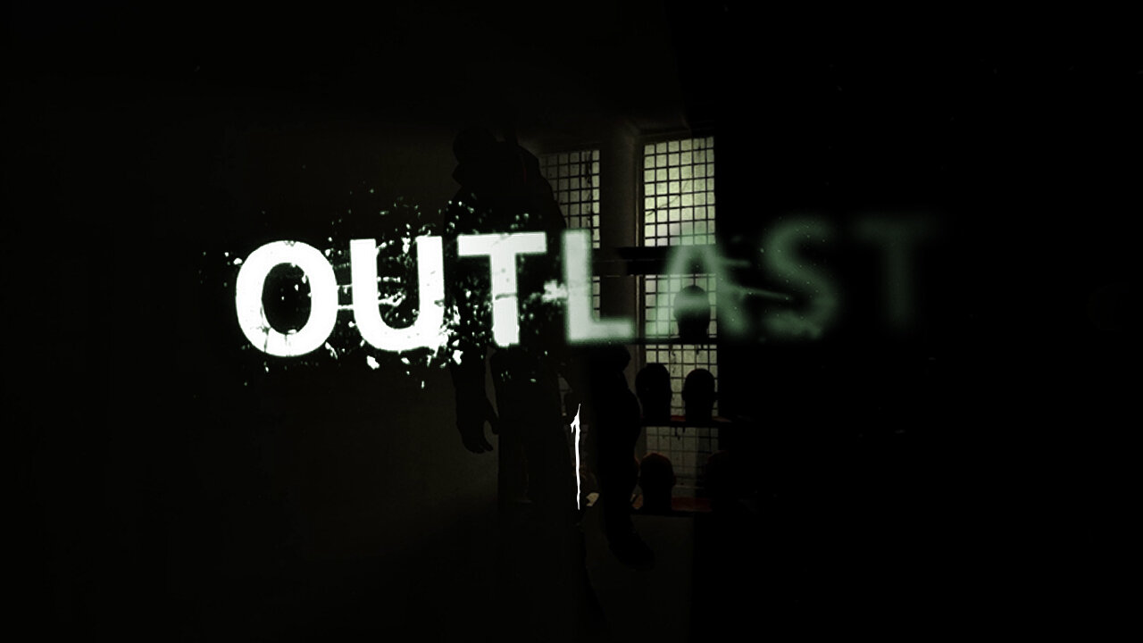 Outlast (Part 1) - Welcome to Hell