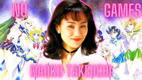 No Games Podcast Episode 6 Naoko Takeuchi