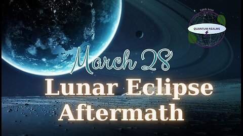 Lunar Eclipse Aftermath and Daily Guidance - March 28, 2024