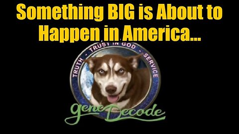 Gene Decode: Something BIG is About to Happen in America...