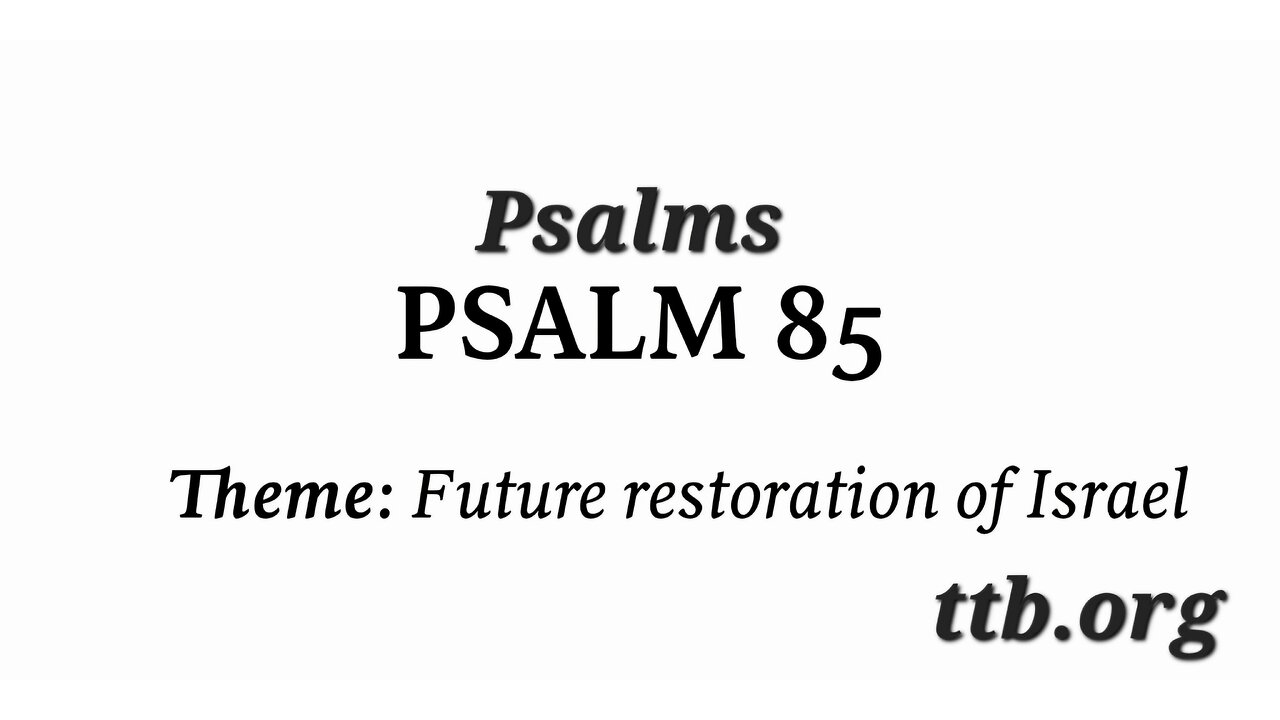 Psalm Chapter 85 (Bible Study)