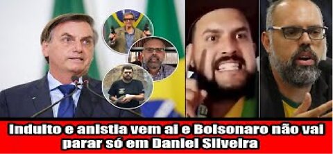 Indulto e anistia vem ai e Bolsonaro não vai parar só em Daniel Silveira