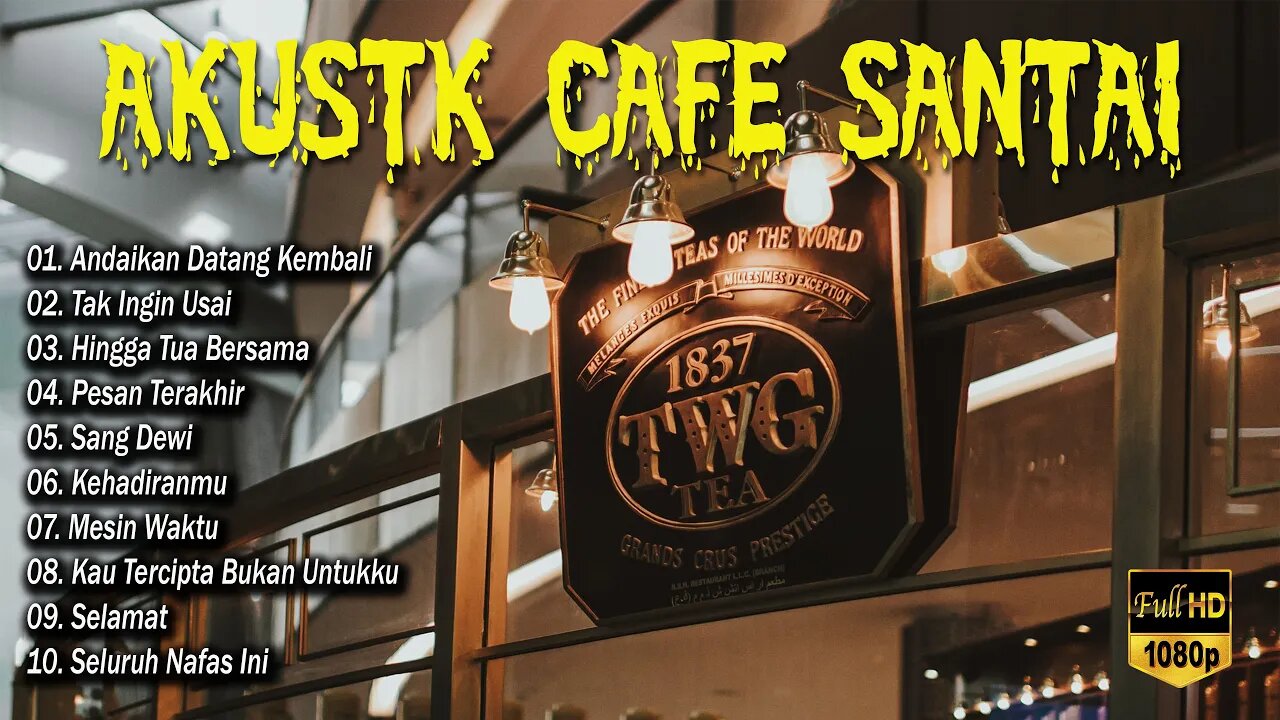 AKUSTIK CAFE SANTAI 2023 Full Album - AKUSTIK LAGU INDONESIA 2023