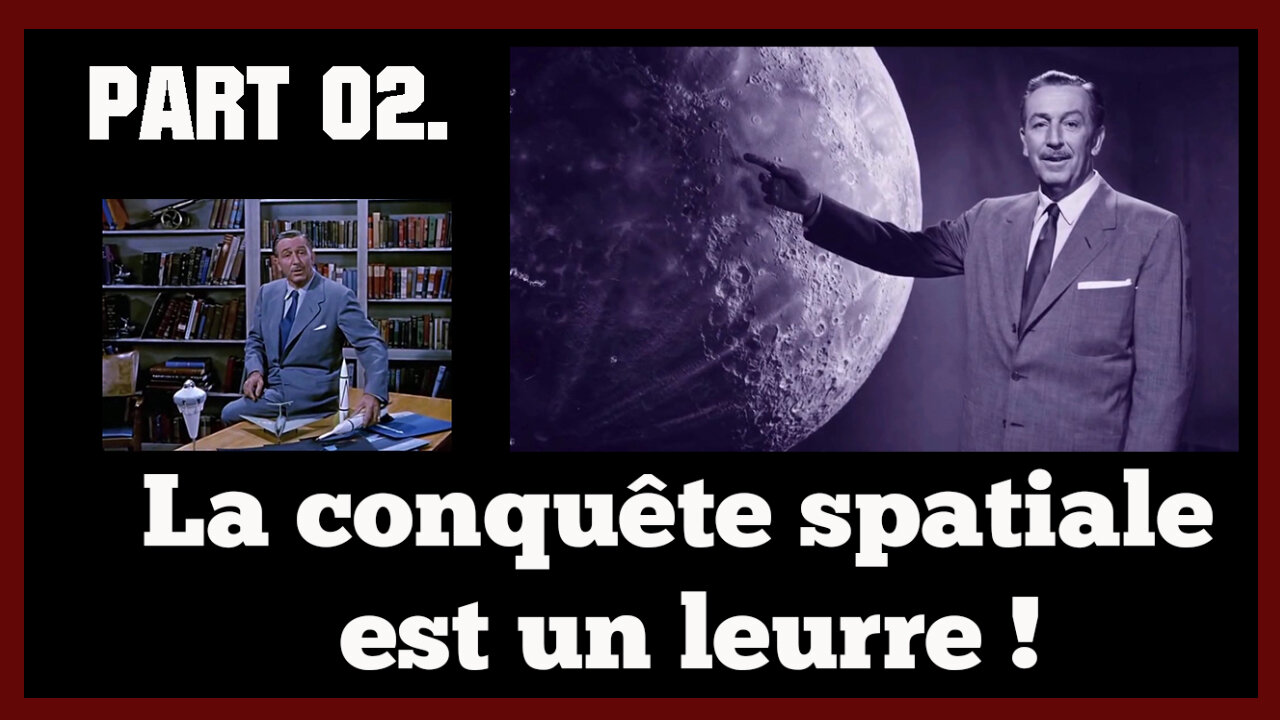 Preuves (Part 02) que la Conquête spatiale est un leurre.La Nasa et Walt Disney/R.Saüquere (Hd 720)