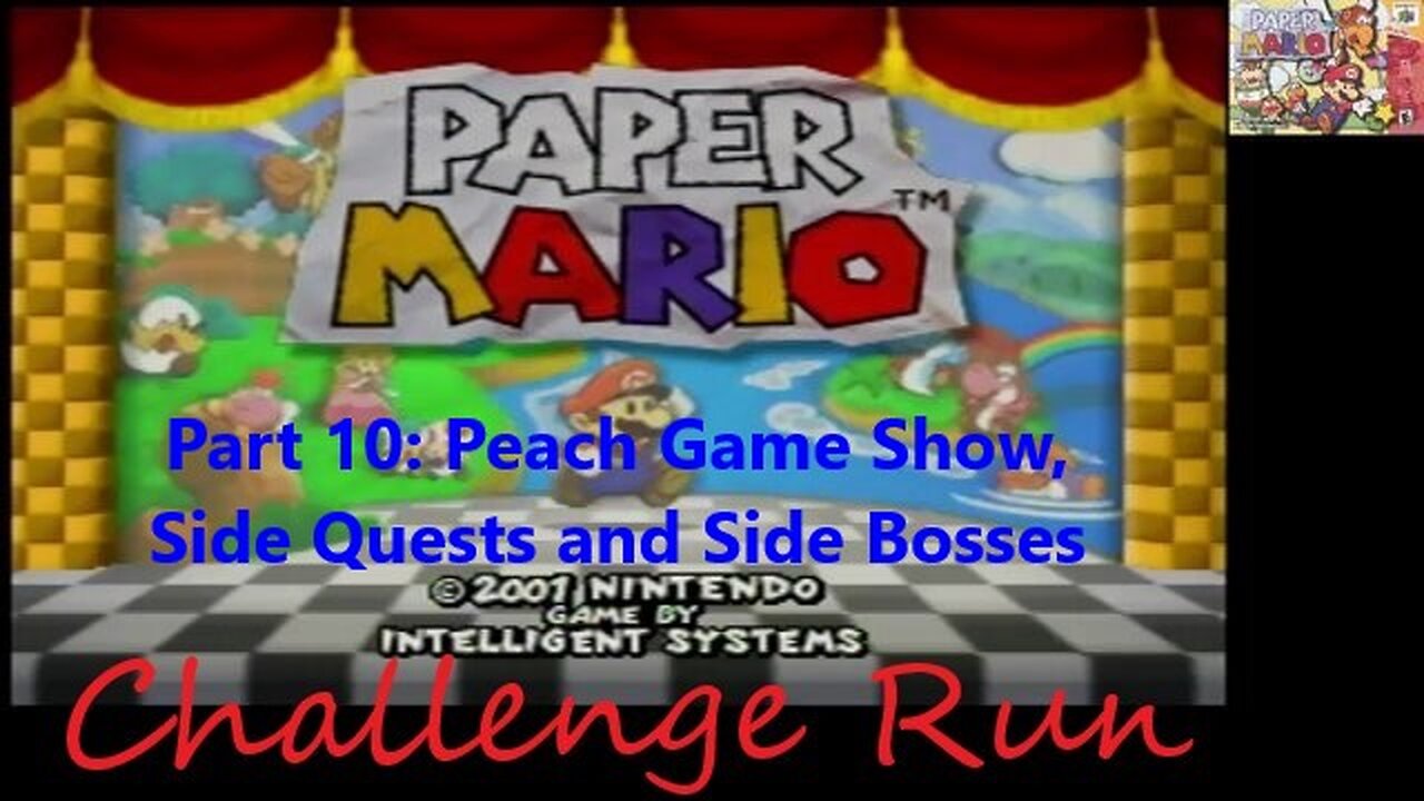 Challenge Run Paper Mario - Part 10 - Chapter 6 Peach Game Show and Side Quests and Side Bosses