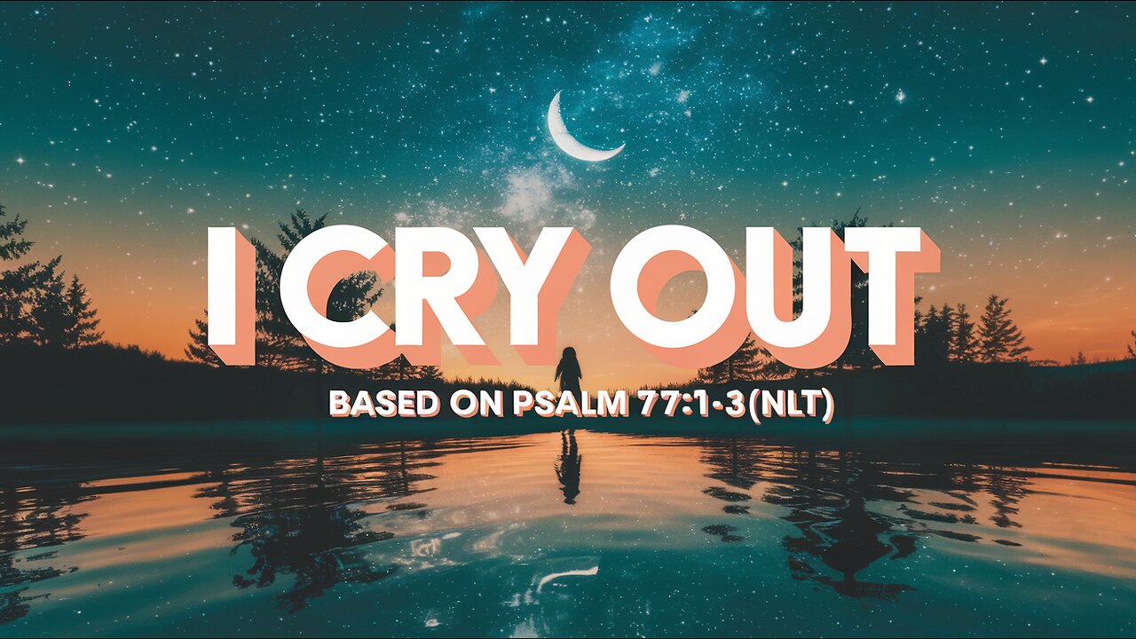 I Cry Out | Worship Music with Lyrics | Based on Psalm 77:1-3 (NLT) #christianmusic #worshipmusic