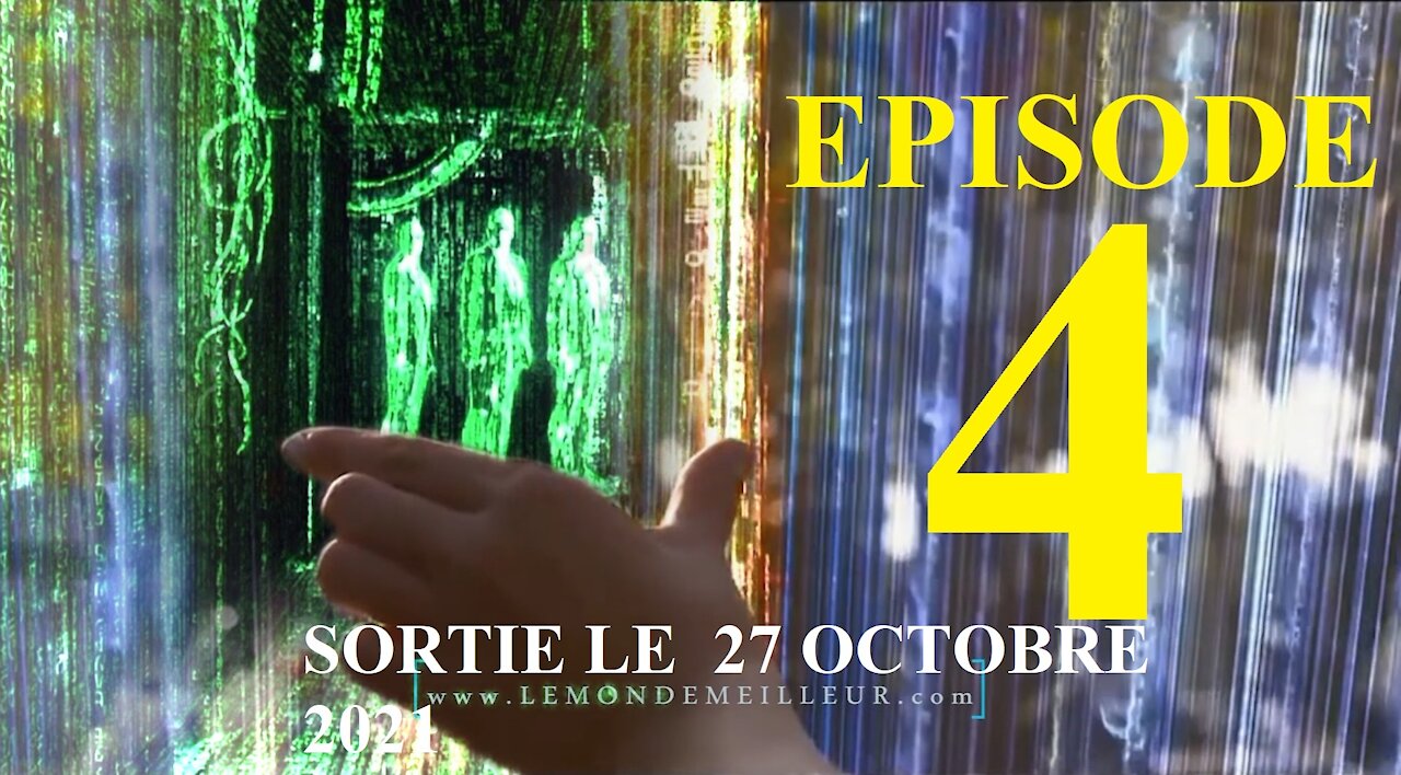 TEASER EPISODE 4 - Il est TEMPS de Sortir de la Matrice...