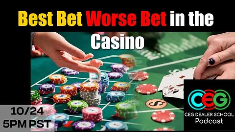 Best Bet and Worst Bet of the Casino - CEG Podcast #3