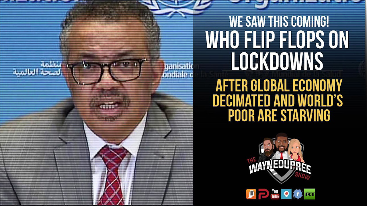 WHO Flip Flops On Lockdowns After Damage To World Economy Revealed | Too Late?