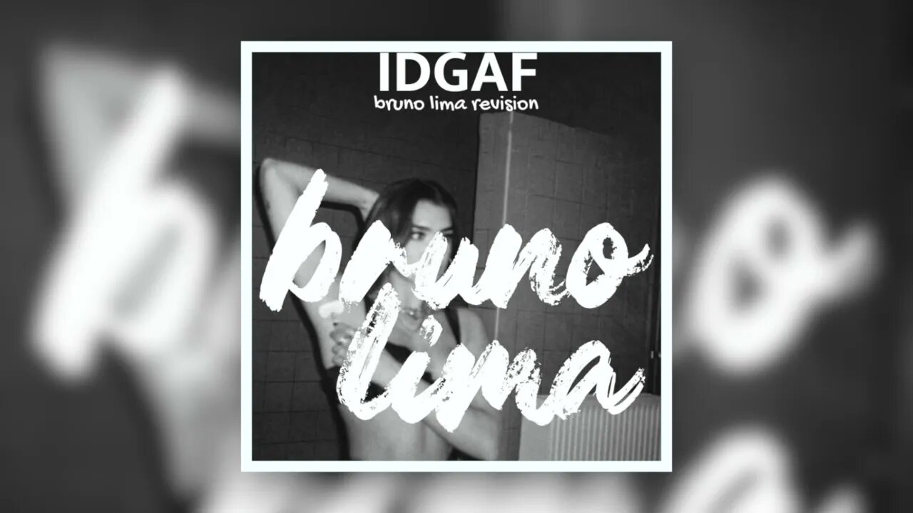 IDGAF (brunolima REWORK) - Dua Lipa