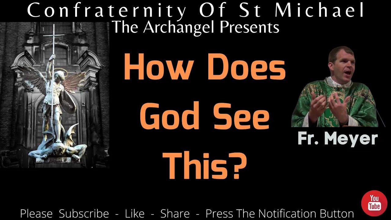 Fr. Meyer - How Does God See This? Catholic Mass Homily, October 26th 2021. Sermon JM.004 - COSMTA