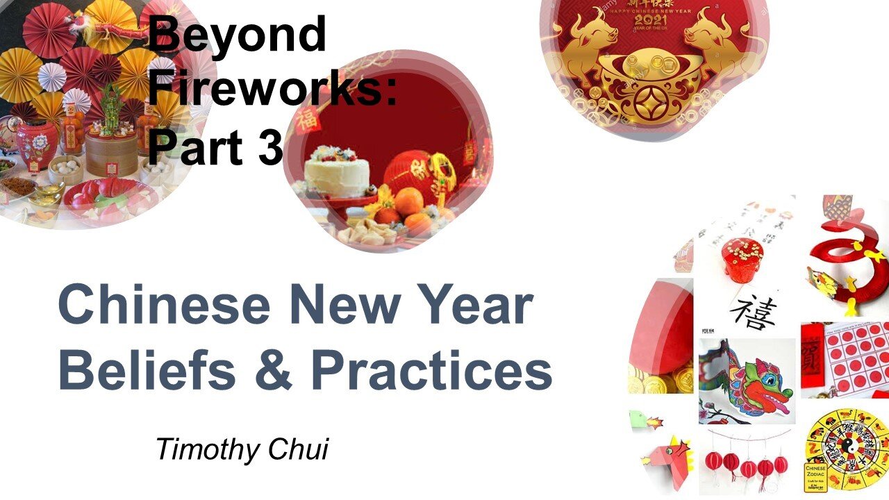 Beyond Fireworks Part 3 - Chinese New Year Beliefs and Practices