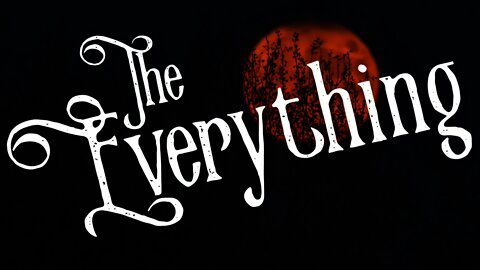 The Everything - We'll All Probably Die