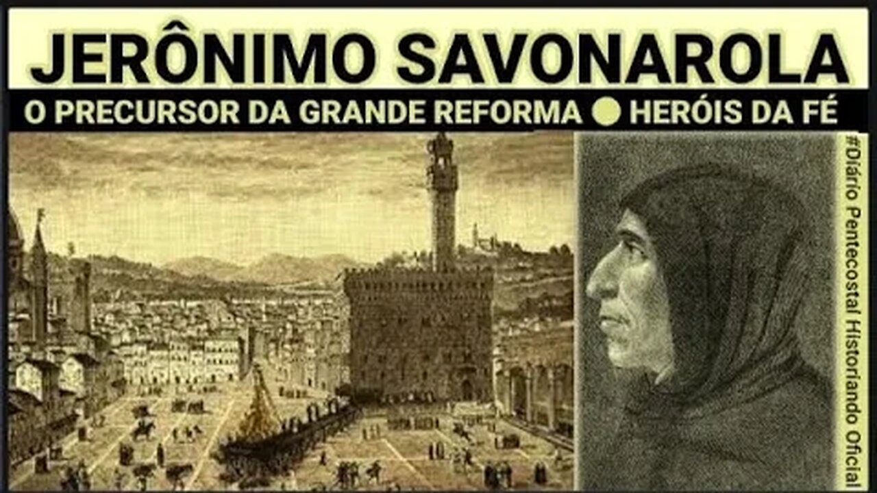 HERÓIS DA FÉ ● JERÔNIMO SAVONAROLA (1452▪1498)