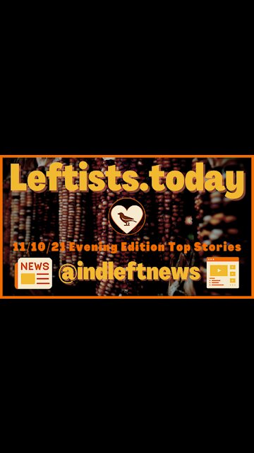 #GeneralStrikeSummit Lineups ANNOUNCED, @jimmy_dore RESPONDS to Critics + leftists.today 11/10 PM