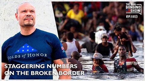 Staggering Numbers On The Broken Border (Ep. 1853) - 08/21/2024