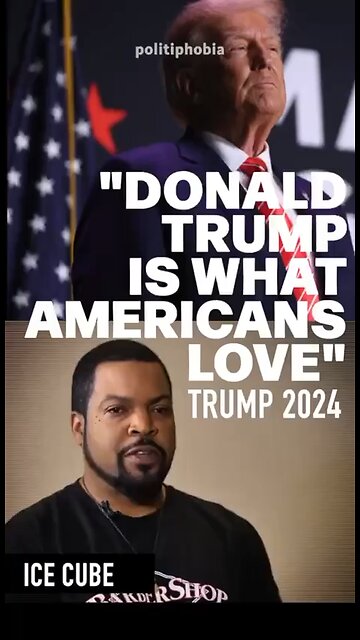 “Donald Trump Is What Americans Love” -Ice Cube