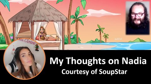My Thoughts on Nadia (Courtesy of SoupStar) [With a Blooper]
