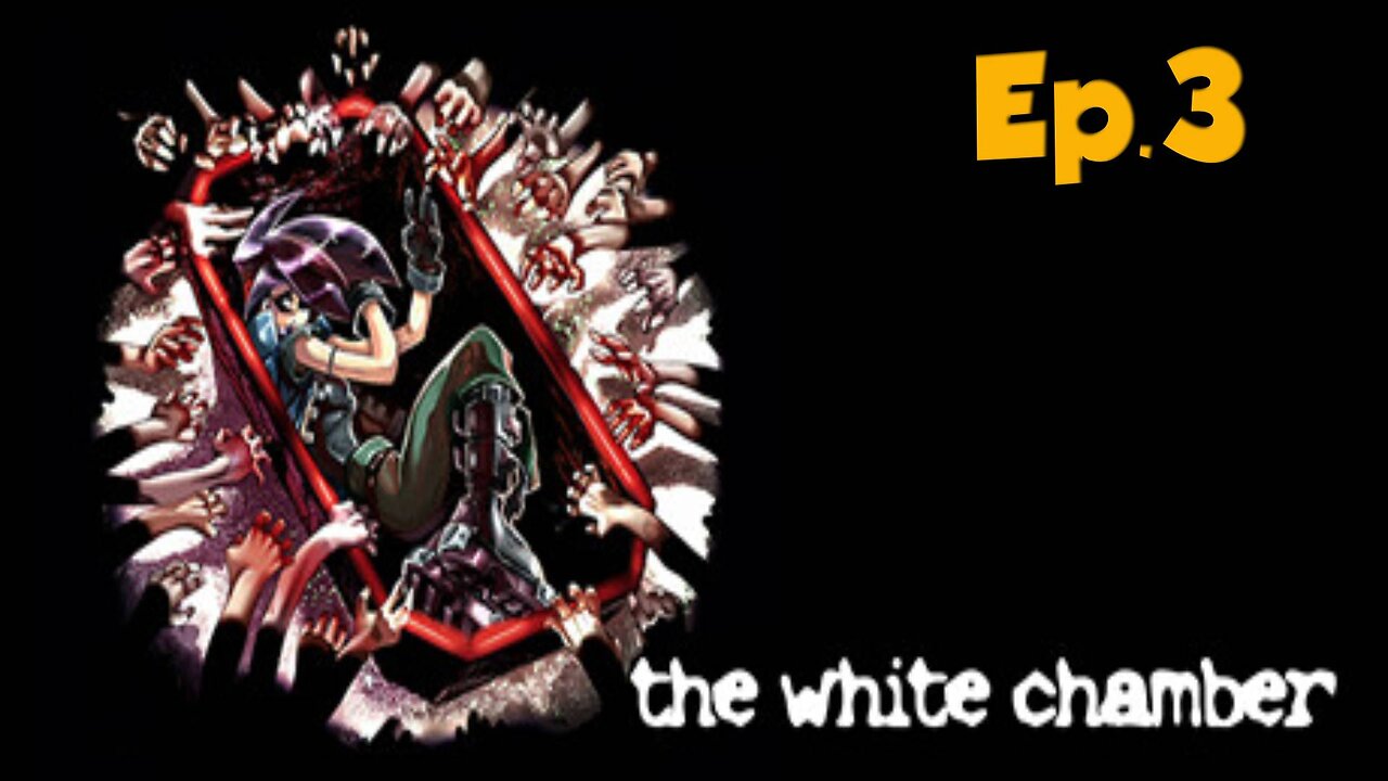 The White Chamber[Ep.3]this place-Full Playthrough w/Tailsly