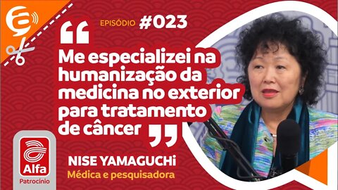 Nise Yamaguchi: Me especializei na humanização da medicina no exterior para tratamento de câncer