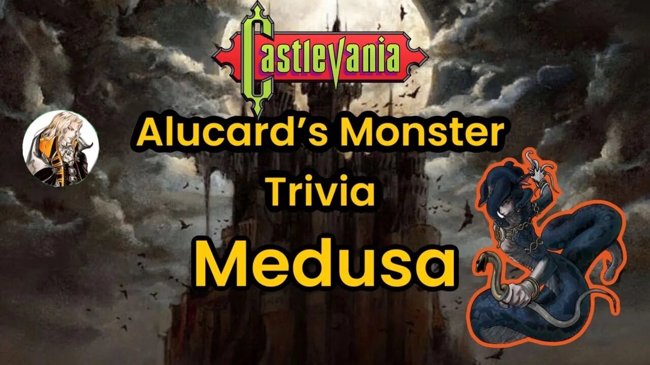 Alucard's Monster Files : Medusa (Castlevania)
