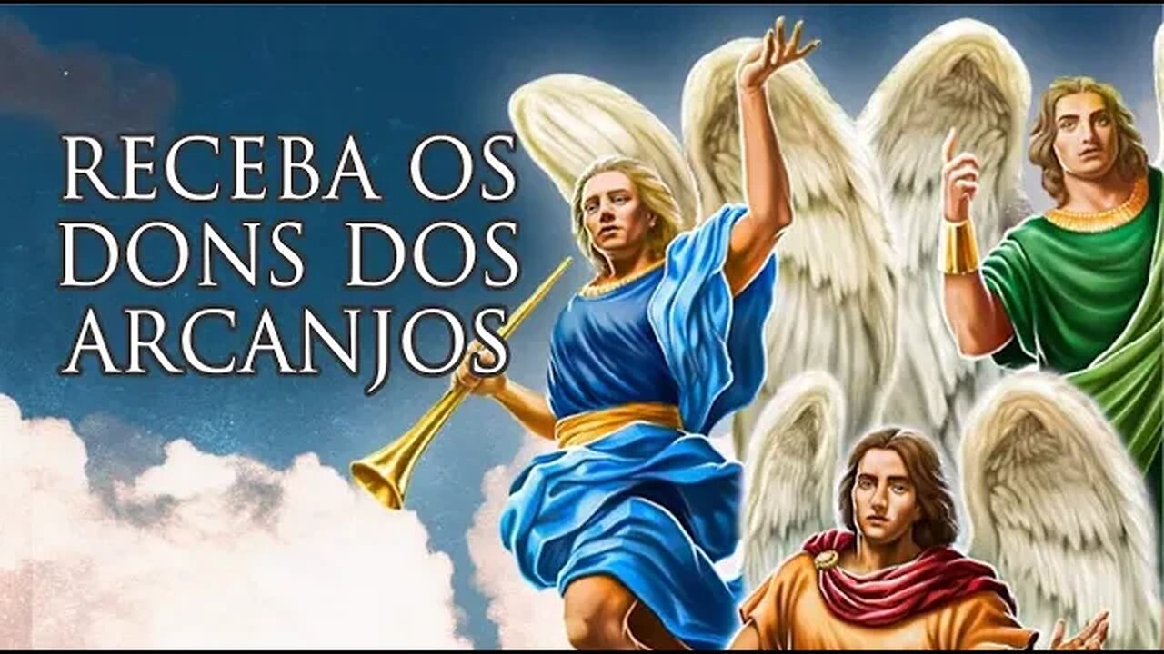 QUE OS ARCANJOS LHE TRAGAM BOAS NOVAS, SAÚDE E PROTEÇÃO