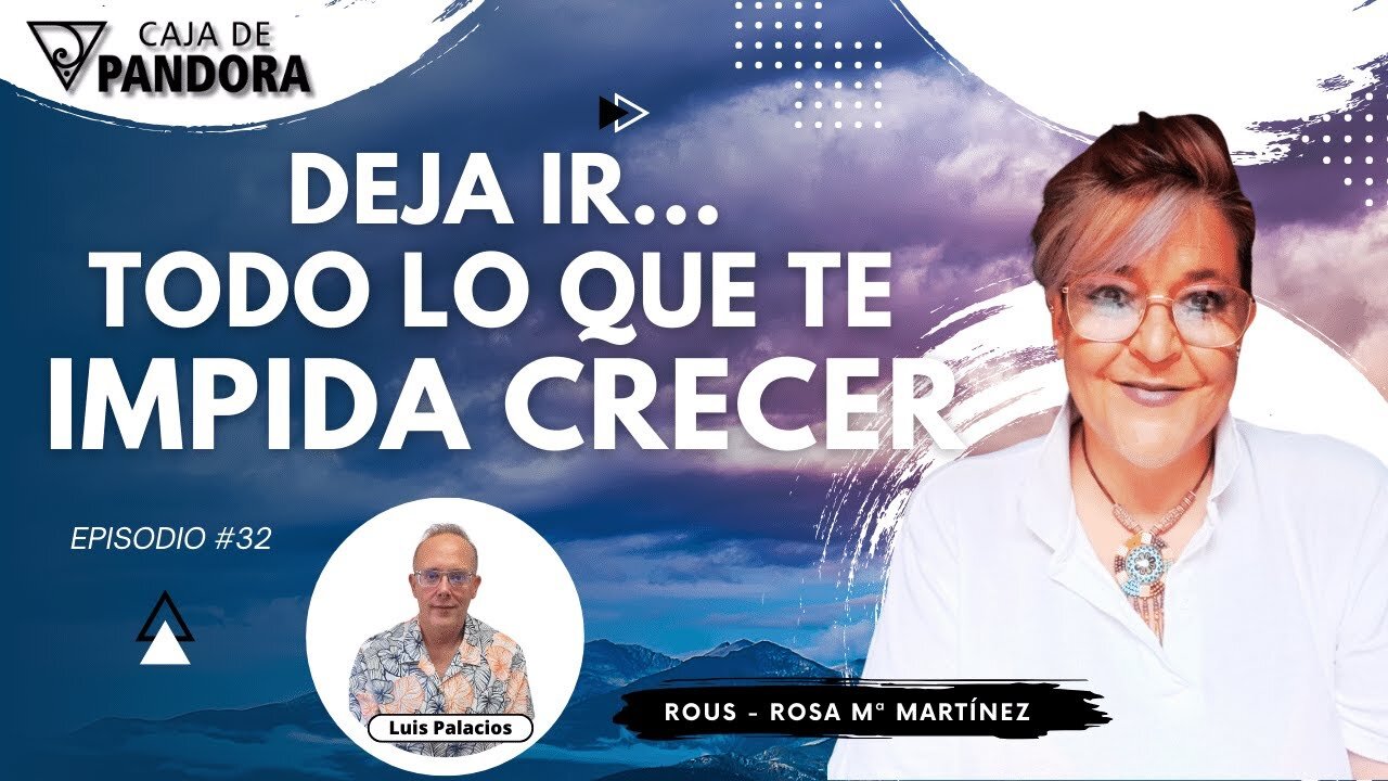 Deja ir... Todo lo que te Impida Crecer con Rous - Rosa Mª Martínez