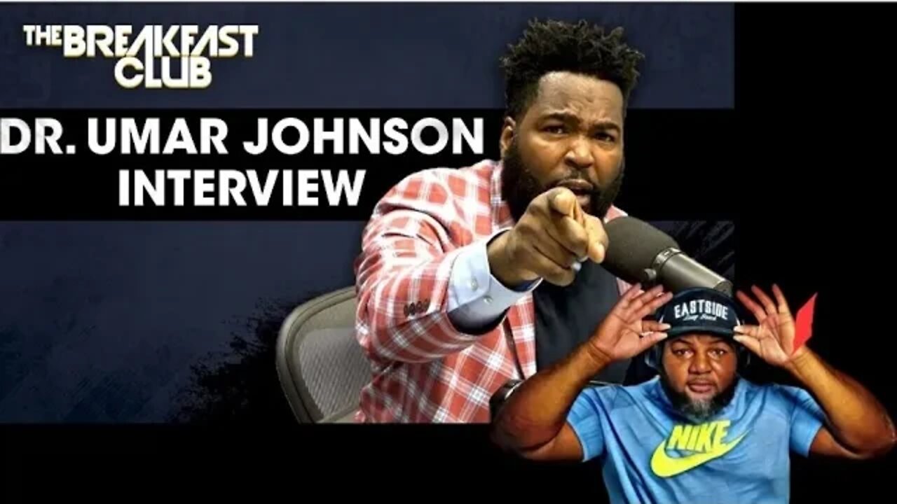 Dr. Umar Johnson's TRIUMPHANT RETURN to the Breakfast Club!